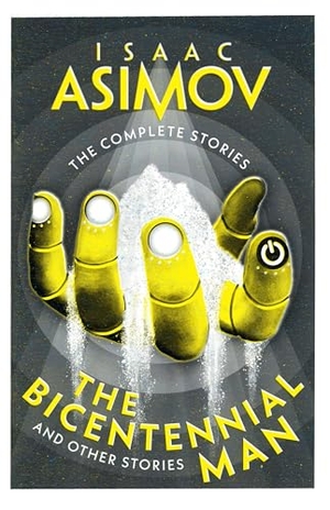 Asimov, Isaac. BICENTENNIAL MAN_COMPLETE S PB. Harper Collins Publishers - UK Wholesale Acct, 2024.