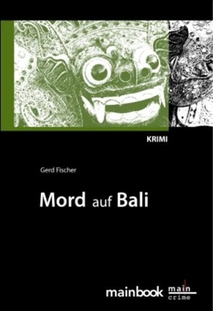 Fischer, Gerd. Mord auf Bali - Krimi. Mainbook Verlag, 2011.