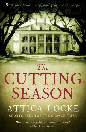 Locke, Attica. The Cutting Season. Profile Books Ltd, 2013.