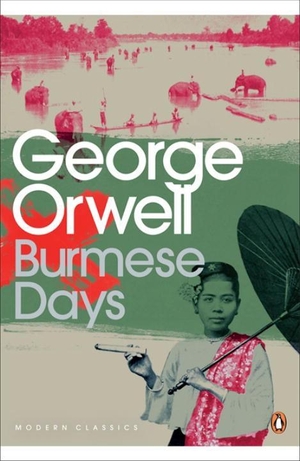 Orwell, George. Burmese Days. Penguin Books Ltd (UK), 2001.