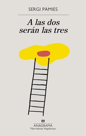 Pamies, Sergi. A Las 2 Seran Las 3. Editorial Anagrama, 2024.