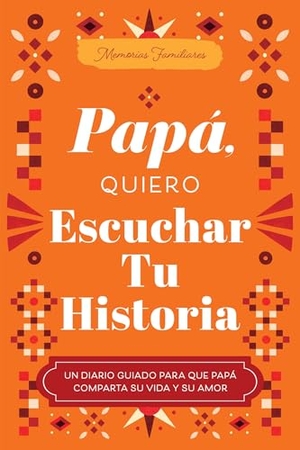 Mason, Jeffrey. Papá, Quiero Escuchar Tu Historia - Un Diario Guiado Para Que Papá Comparta Su Vida Y Su Amor. Sourcebooks, 2026.