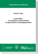 Family Offices: von nationalen zu internationalen ertragsteuerlichen Gestaltungspotentialen