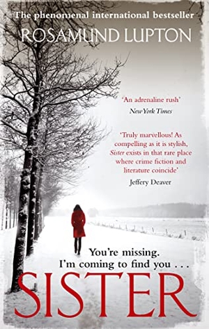 Lupton, Rosamund. Sister - The phenomenal Sunday Times and New York Times bestseller. Little, Brown Book Group, 2010.