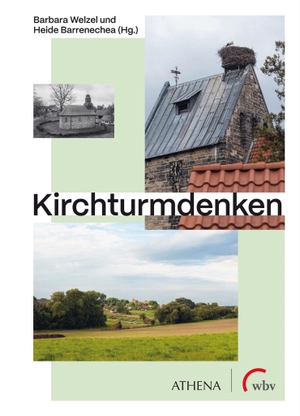 Barrenechea, Heide / Barbara Welzel (Hrsg.). Kirchturmdenken - Sakralbauten in ländlichen Räumen: Ankerpunkte lokaler Entwicklung und Knotenpunkte überregionaler Vernetzung. wbv Media GmbH, 2022.
