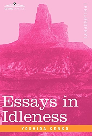 Kenko, Yoshida. Essays in Idleness. Cosimo, 2009.