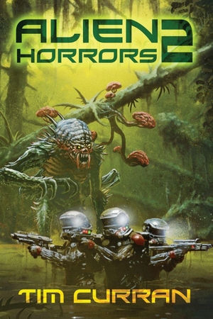 Curran, Tim. Alien Horrors 2. Independently published, 2025.