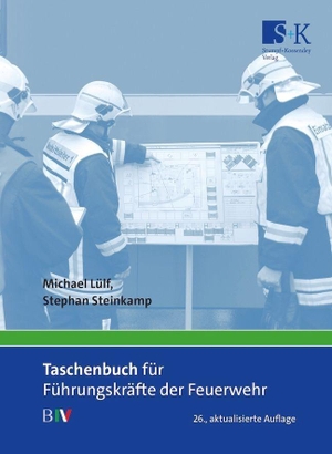 Lülf, Michael / Stephan Steinkamp. Taschenbuch für Führungskräfte der Feuerwehr - B IV. Stumpf + Kossendey GmbH, 2026.