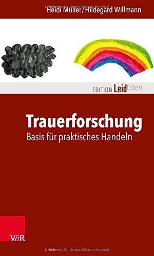Müller, Heidi / Hildegard Willmann. Trauerforschung: Basis für praktisches Handeln. Vandenhoeck + Ruprecht, 2020.