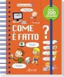 Come è fatto? Piccoli curiosi