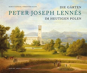 Köhler, Marcus / Haase, Christoph et al. Die Gärten des Peter Joseph Lennés im heutigen Polen - Eine Spurensuche jenseits von Oder und Neiße. Stekovics, Janos, 2016.