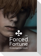 Forced Fortune
