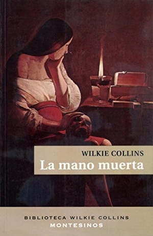 Collins, Wilkie. La mano muerta. Ediciones de Intervención Cultural, 2011.