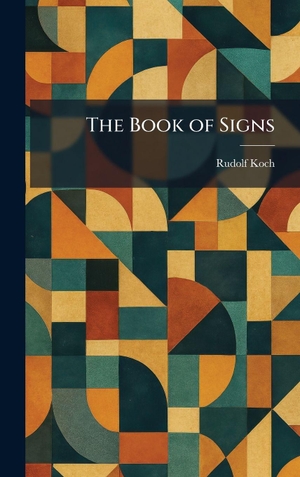 Koch, Rudolf. The Book of Signs. Creative Media Partners, LLC, 2026.