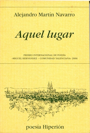 Martín Navarro, Alejandro. Aquel lugar. Hiperión, 2006.