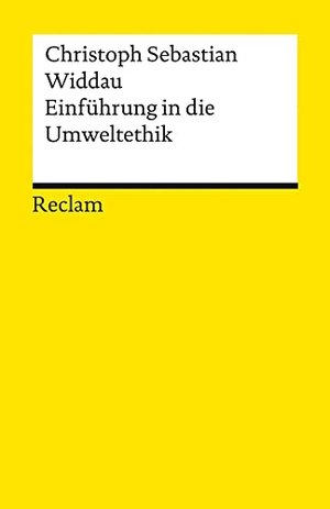Widdau, Christoph Sebastian. Einführung in die Umweltethik. Reclam Philipp Jun., 2021.