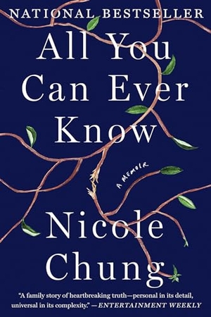 Chung, Nicole. All You Can Ever Know - A Memoir. Catapult, 2019.