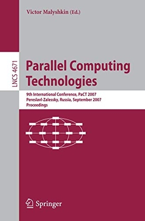 Malyshkin, Victor (Hrsg.). Parallel Computing Technologies - 9th International Conference, PaCT 2007, Pereslavl-Zalessky, Russia, September 3-7, 2007, Proceedings. Springer Berlin Heidelberg, 2007.