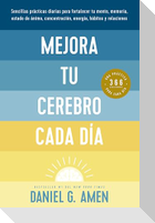 Mejora Tu Cerebro Cada Día (Change Your Brain Everyday Spanish Edition)