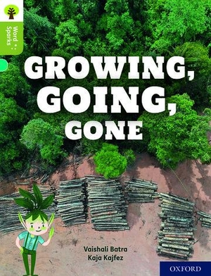 Batra, Vaishali. Oxford Reading Tree Word Sparks: Level 7: Growing, Going, Gone. Oxford University Press, 2020.