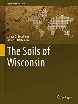 Hartemink, Alfred E. / James G. Bockheim. The Soils of Wisconsin. Springer International Publishing, 2017.
