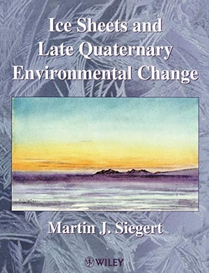 Siegert. Ice Sheets Late Quaternary Environment. John Wiley & Sons, 2001.