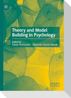 Theory and Model Building in Psychology