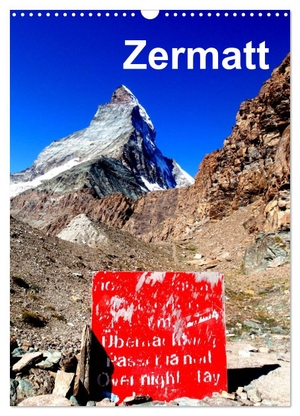Baumgartner, Katja. Zermatt (Wandkalender 2024 DIN A3 hoch), CALVENDO Monatskalender - Zermatt - die Natur der Schweizer Berge. Calvendo Verlag, 2023.