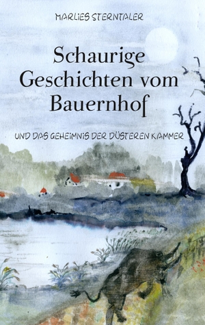 Sterntaler, Marlies. Schaurige Geschichten vom Bauernhof und das Geheimnis der düsteren Kammer. Books on Demand, 2019.