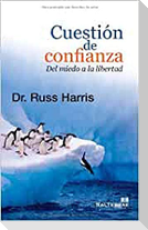 Cuestión de confianza : del miedo a la libertad
