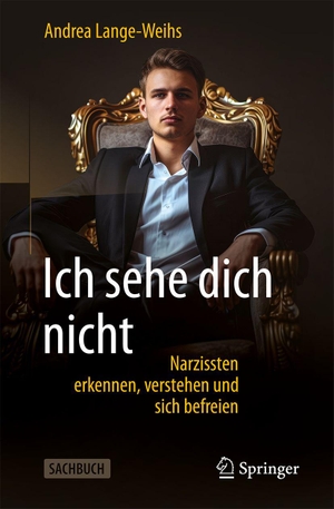 Lange-Weihs, Andrea. Ich sehe dich nicht - Narzissten erkennen, verstehen und sich befreien. Springer-Verlag GmbH, 2026.