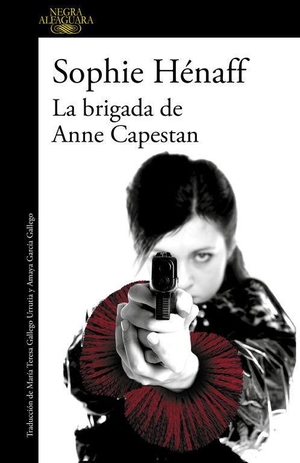 Henaff, Sophie. Anne Capestan 1. La brigada de Anne Capestan. Alfaguara, 2016.