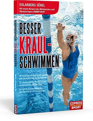 Séhel, Solarberg. Besser Kraul-Schwimmen - Die richtigen Techniken, um länger und ökonomischer zu schwimmen. 15 grundlegende Methoden zur Verbesserung der Effizienz. Die verschiedenen Kraul-Stile vom Becken bis ins Freiwasser. Copress Sport, 2024.