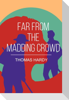 Far from the Madding Crowd