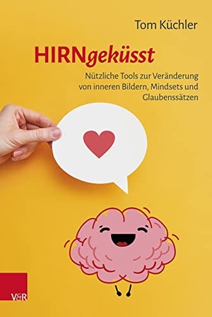 Küchler, Tom. Hirngeküsst - Nützliche Tools zur Veränderung von inneren Bildern, Mindsets und Glaubenssätzen. Vandenhoeck + Ruprecht, 2023.