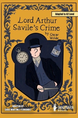 Wilde, Oscar / Sara Martínez Fernández. Lord Arthur Savile's Crime (A2 level). Amazon Digital Services LLC - Kdp, 2026.