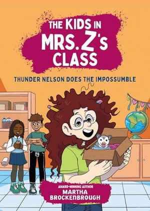 Brockenbrough, Martha. The Kids in Mrs. Z's Class: Thunder Nelson Does the Impossumble. Little, Brown Books for Young Readers, 2025.