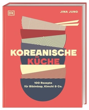 Jung, Jina. Koreanische Küche - 100 Rezepte für Bibimbap, Kimchi & Co.. Dorling Kindersley Verlag, 2024.