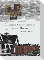 Über meine Lieben wacht der gleiche Himmel