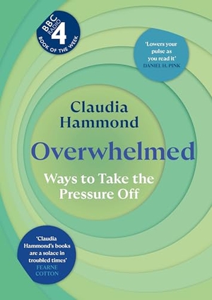 Hammond, Claudia. Overwhelmed - Ways to Take the Pressure Off. Canongate Books, 2026.