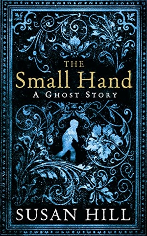 Hill, Susan. The Small Hand. Profile Books, 2010.