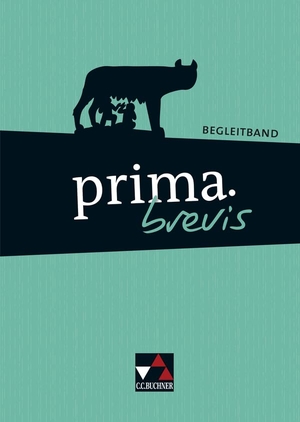 Utz, Clement / Kammerer, Andrea et al. prima.brevis Begleitband. Buchner, C.C. Verlag, 2014.