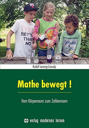 Lensing-Conrady, Rudolf. Mathe bewegt! - Vom Körperraum zum Zahlenraum. Modernes Lernen Borgmann, 2015.