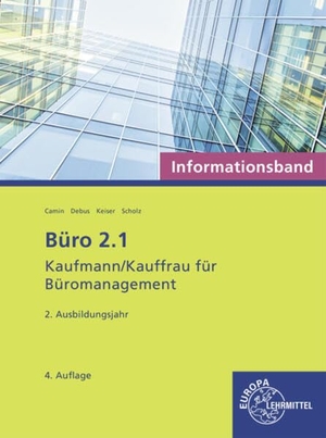 Scholz, Annika / Camin, Britta et al. Büro 2.1 - Kaufmann/Kauffrau für Büromanagement, Informationsband, 2. Ausbildungsjahr. Europa Lehrmittel Verlag, 2025.