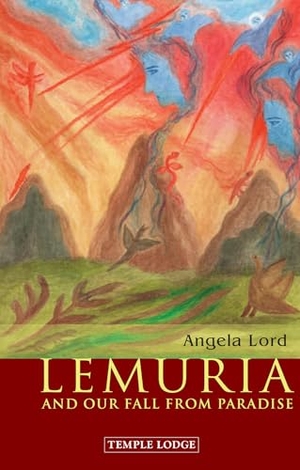 Lord, Angela. Lemuria - And Our Fall from Paradise. Temple Lodge Publishing, 2025.