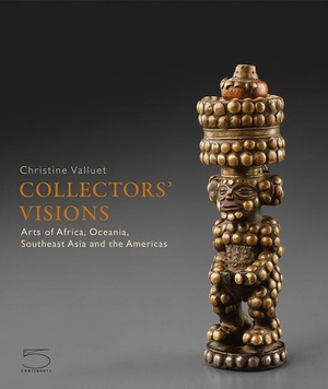Valluet, Christine. Collectors' Visions - Arts of Africa, Oceania, Southeast Asia and the Americas. Acc Publishing Group Ltd, 2018.