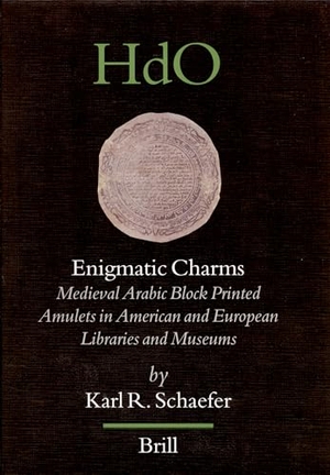 Schaefer. Enigmatic Charms - Medieval Arabic Block Printed Amulets in American and European Libraries and Museums. Brill, 2006.