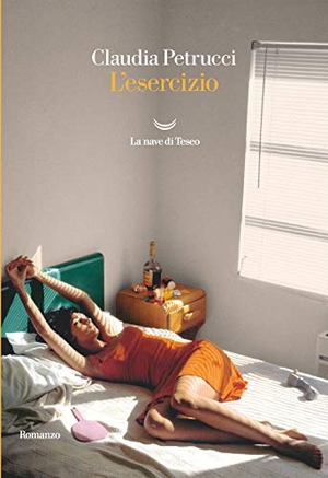 Petrucci, Claudia. L' esercizio. La nave di Teseo, 2020.