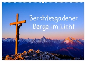 Berger, Herbert. Berchtesgadener Berge im Licht (Wandkalender 2024 DIN A2 quer), CALVENDO Monatskalender - Stimmungsvolle Gipfelbilder. Calvendo, 2023.