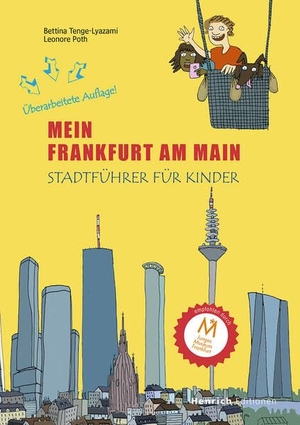 Tenge-Lyazami, Bettina. Mein Frankfurt am Main - Stadtführer für Kinder. Neue überarbeitete Auflage. Henrich Editionen, 2025.